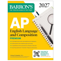 Barron's AP English Language and Composition Premium, 2027: Prep Book with 8 Practice Tests