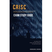 CRISC Exam - Study Guide Aligned with CRISC Review Manual 7 ed (2021) Hemang Doshi