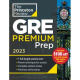Princeton Review GRE Premium Prep- 2023: 7 Practice Tests + Review