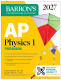 Barron's AP Physics 1 Premium, 2027: Prep Book with 4 Practice Tests + Comprehensive Review