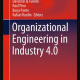 Organizational Engineering in Industry 4.0 - 2021