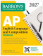 Barron's AP English Language and Composition Premium, 2027: Prep Book with 8 Practice Tests