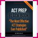 ACT Prep Black Book The Most Effective ACT Strategies Ever Published